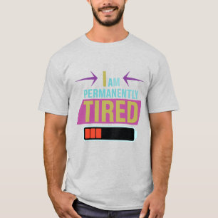 T-shirt Je Suis Permanemment Fatigué - Citation Drôle
