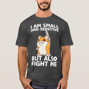 T-shirt Je Suis Petit Et Sensible, Mais Je Me Combats Auss
