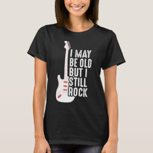 T-shirt Je Suis Peut-Être Vieux Mais Je Continue À Rock Gu