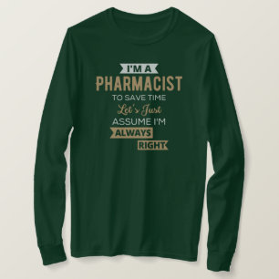 T-shirt Je suis pharmacien pour gagner du temps Supposons 