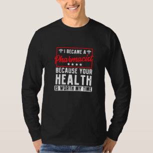 T-shirt Je Suis Pharmaciste Parce Que Votre Santé Vaut La 