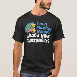 T-shirt Je suis physiothérapeute Quel est votre super-pou