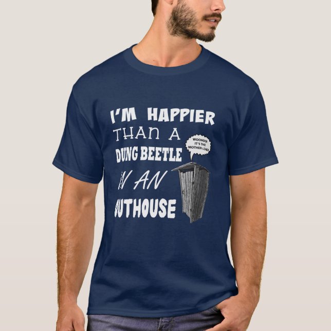 T-shirt Je suis plus heureux qu'un bousier dans une maison (Devant)