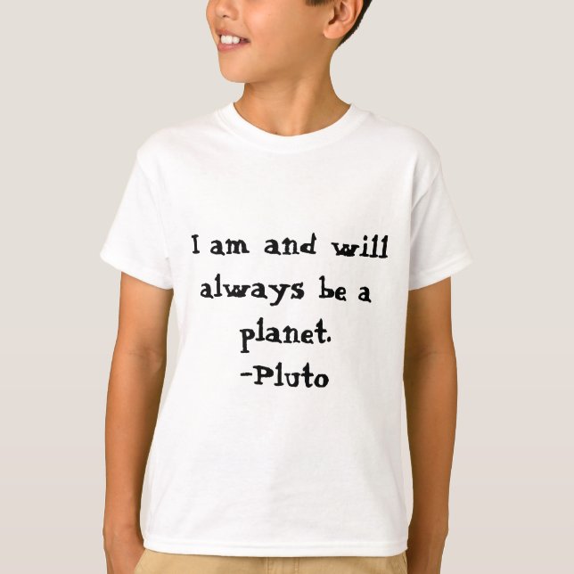T-shirt Je suis Pluton et JE SUIS UNE PLANÈTE (Devant)