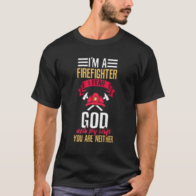 T-shirt Je suis pompier Je crains Dieu et ma femme pompier (Devant)