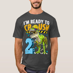 T-shirt Je suis prêt à écraser 2 Dinosaur Construction
