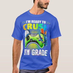 T-shirt Je suis prêt à écraser 5 Video Game Controller 5th