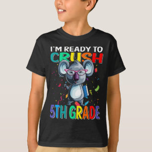 T-shirt Je suis prêt à écraser Koala de 5e année à l'école