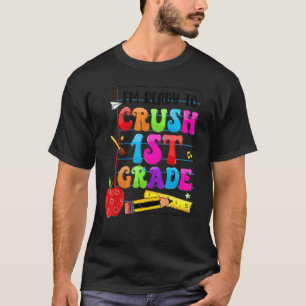 T-shirt Je suis prêt à écraser la 1ère année de retour à l