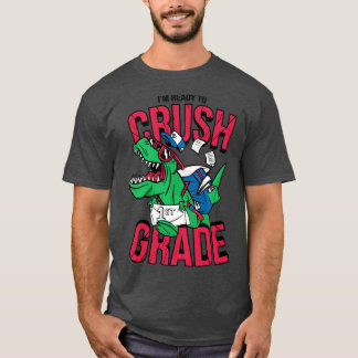 T-shirt Je suis prêt à écraser la 1ère année drôle Retour 