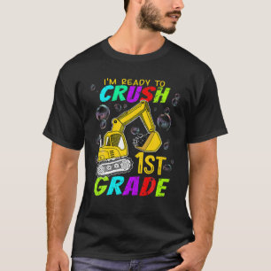 T-shirt Je suis prêt à écraser la 1ère excavatrice de grad