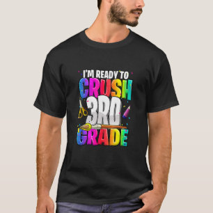 T-shirt Je suis prêt à écraser la 3e année de retour à l'é