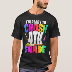 T-shirt Je suis prêt à écraser la 4e année de retour à l'é