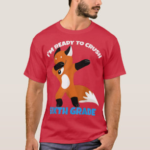 T-shirt Je Suis Prêt À Écraser La 6E Année De Badigeonnage
