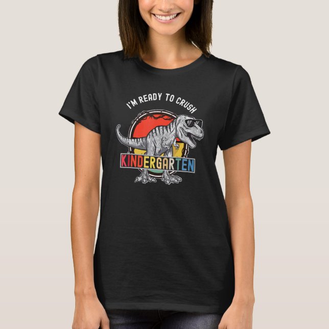 T-shirt Je suis prêt à écraser la maternelle Dinosaure Gar (Devant)