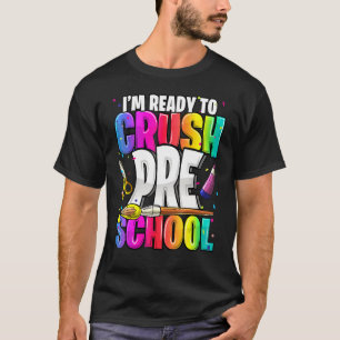 T-shirt Je Suis Prêt À Écraser La Trousse Préscolaire Gi