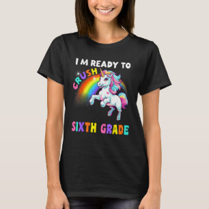 T-shirt Je suis prêt à écraser la Unicorne de 6e année Rai