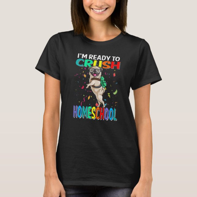 T-shirt Je suis prêt à écraser le Carlin de l'école famili (Devant)