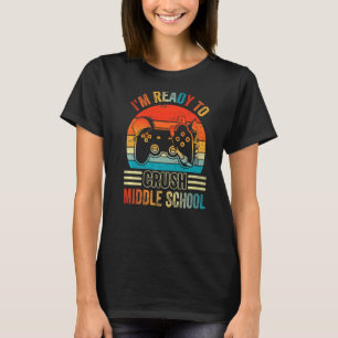 T-shirt Je suis prêt à écraser le jeu vidéo de l'école sec