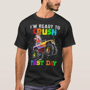 T-shirt Je suis prêt à écraser le jour d'essai Monster Tru