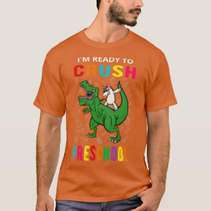 T-shirt Je Suis Prêt À Écraser Le Préscolaire I Dinosaur E
