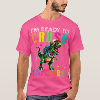 T-shirt Je Suis Prêt À Écraser Les Garderies De Retour À L