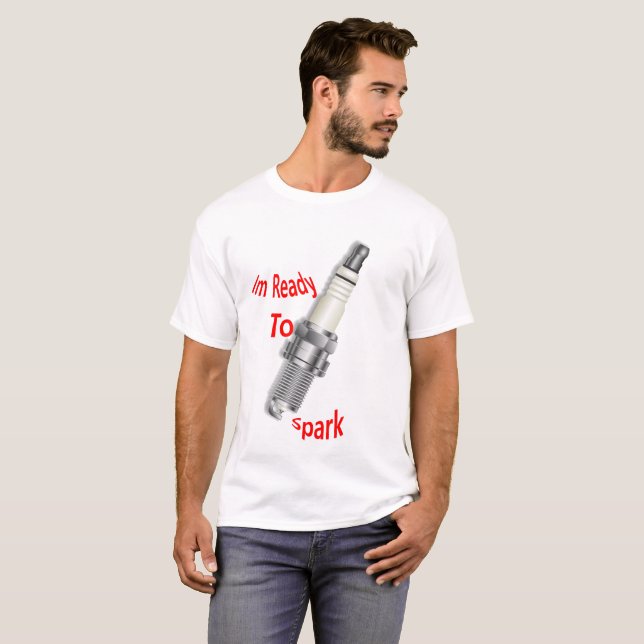 T-shirt Je Suis Prêt À Étincelle (Devant entier)