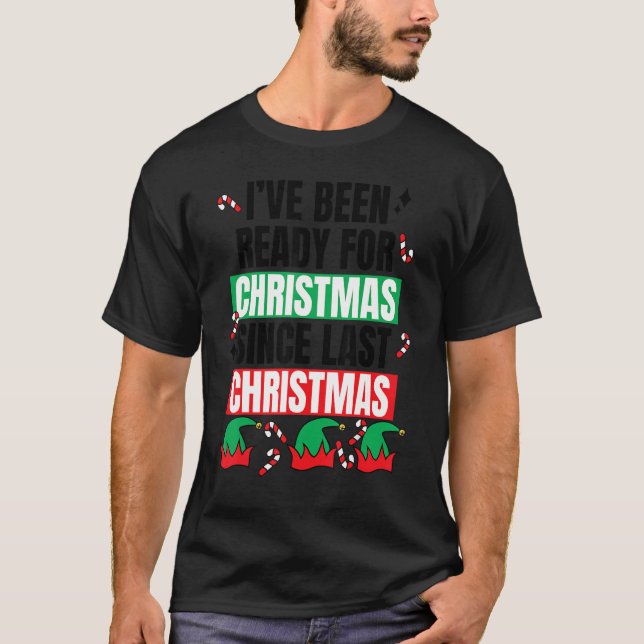 T-shirt Je suis prêt pour Noël depuis Dernier Noël (Devant)