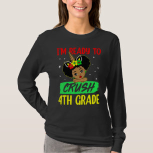 T-shirt Je suis prête à écraser les filles noires de 4e an