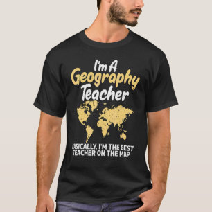 T-shirt Je Suis Professeur De Géographie Je Suis Le Meille