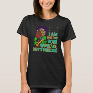 T-shirt Je suis qui je suis votre approbation n'est pas né