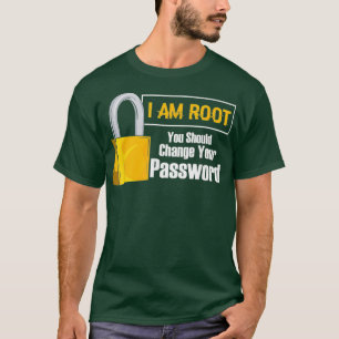 T-shirt Je Suis Racine Vous Devriez Changer Votre Mot De P