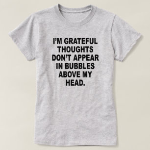 T-SHIRT JE SUIS RECONNAISSANT QUE LES PENSÉES N'APPARAISSE