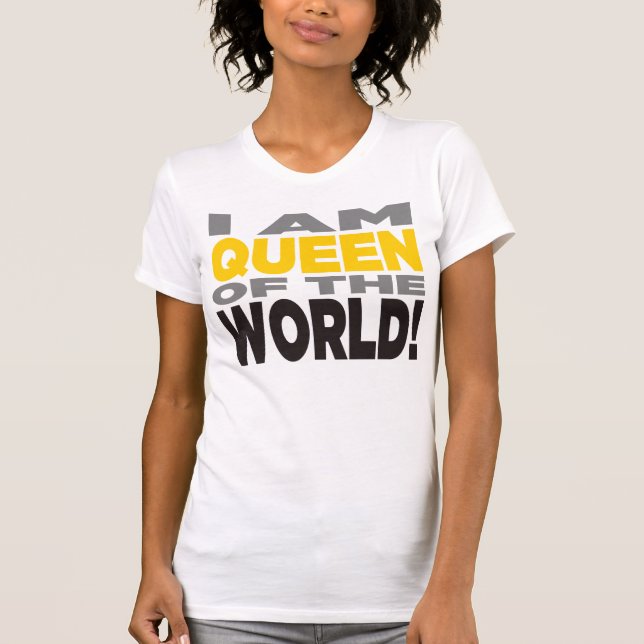 T-shirt "JE SUIS REINE DU MONDE !" Chemise (Devant)