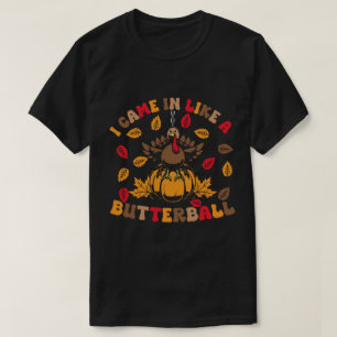 T-shirt Je suis rentré comme un babeurre drôle d'action de