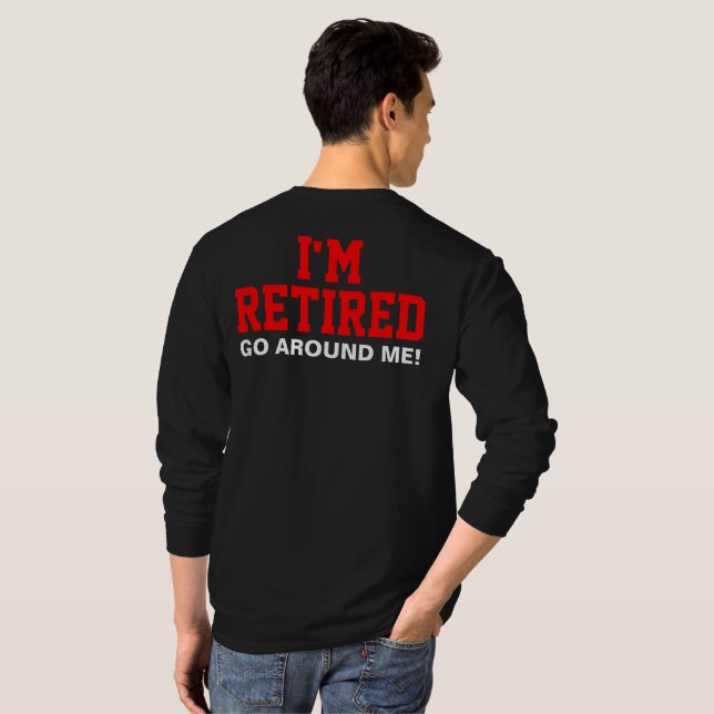 T-shirt Je suis retiré me circule (arrière) (Dos entier)