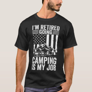 T-shirt Je suis retraité aller Camping Is My Job American