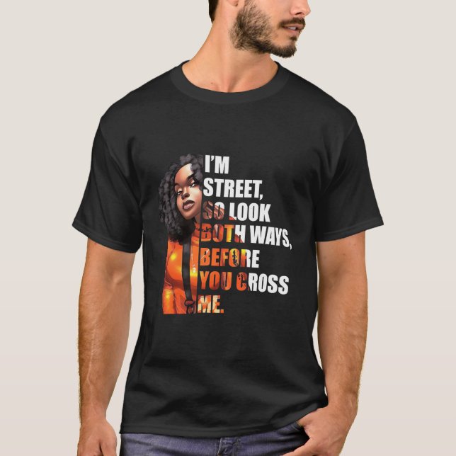 T-shirt Je Suis Rue Donc Regardez Les Deux Façons Avant De (Devant)