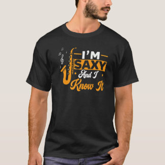 T-shirt Je suis Saxy et je le connais Musicien Instrumenta
