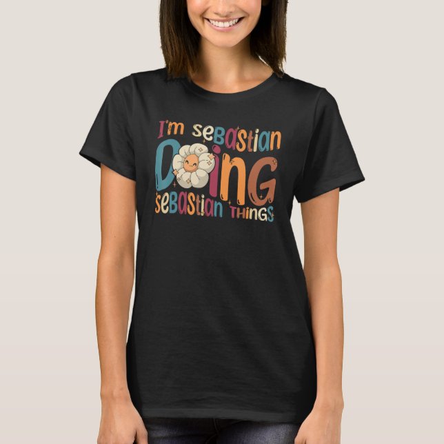 T-shirt Je suis Sebastian Faire Sebastian Things Super Ret (Devant)