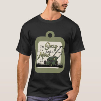 T-shirt Je suis sexy et je le mow