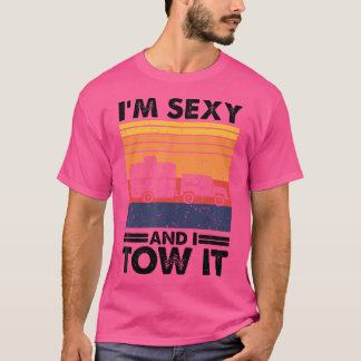 T-shirt Je Suis Sexy Et Je Tire Drôle Camping Caravane