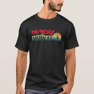 T-shirt Je suis sexy et je tonds la pelouse