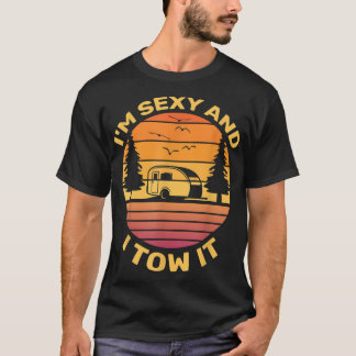 T-shirt Je Suis Sexy Et Je Tow It Funny Camping RV Camp Ex