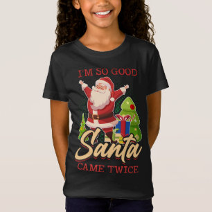 T-Shirt Je suis si bon Père Noël est venu deux fois Joyeux