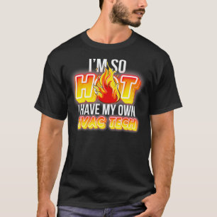 T-shirt Je Suis Si Chaud Que J'Ai Ma Propre Technologie HV