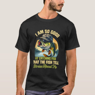 T-shirt Je suis si doué pour attraper des poissons que les