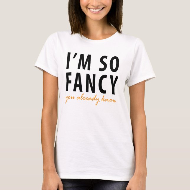 T-shirt Je Suis Si Fantastique Que Vous Connaissez Déjà T- (Devant)