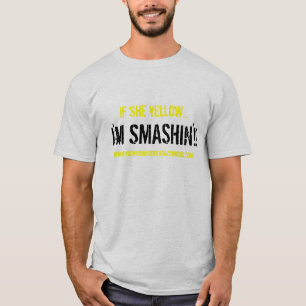 T-shirt Je suis SMASHIN'! ! , si elle jaunissent…,