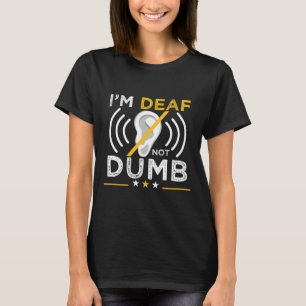 T-shirt Je suis Sourd. Pas idiot. ASL langue des signes so